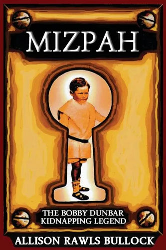 Mizpah: The Bobby Dunbar Kidnapping Legend - Paperback