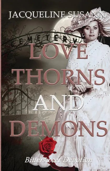 Love Thorns and Demons: Bittersweet Devotion - Paperback