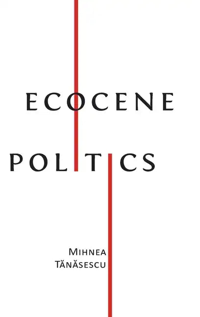Ecocene Politics - Hardcover