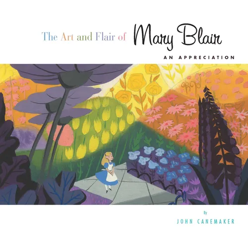 Art and Flair of Mary Blair, The-Updated Edition: An Appreciation - Hardcover