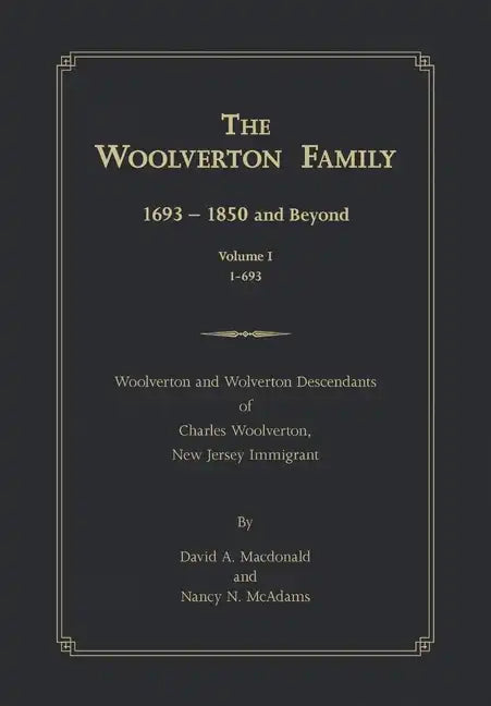 The Woolverton Family: 1693 - 1850 and Beyond, Volume I - Hardcover