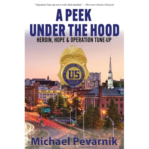 A Peek Under the Hood: Heroin, Hope, and Operation Tune-Up - Paperback