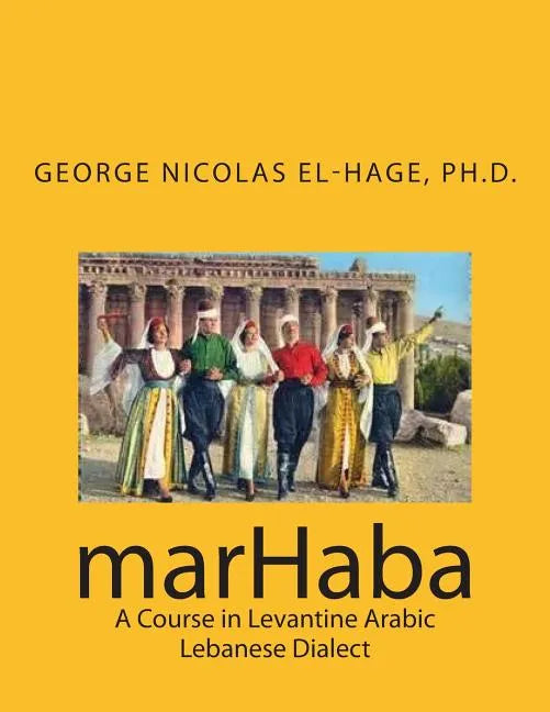marHaba: A Course in Levantine Arabic - Lebanese Dialect - Paperback