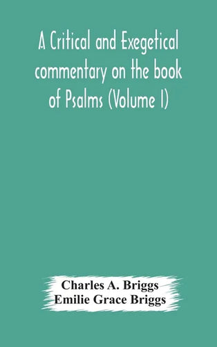 A critical and exegetical commentary on the book of Psalms (Volume I) - Hardcover