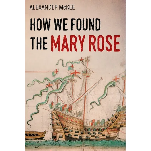 How We Found the Mary Rose - Paperback