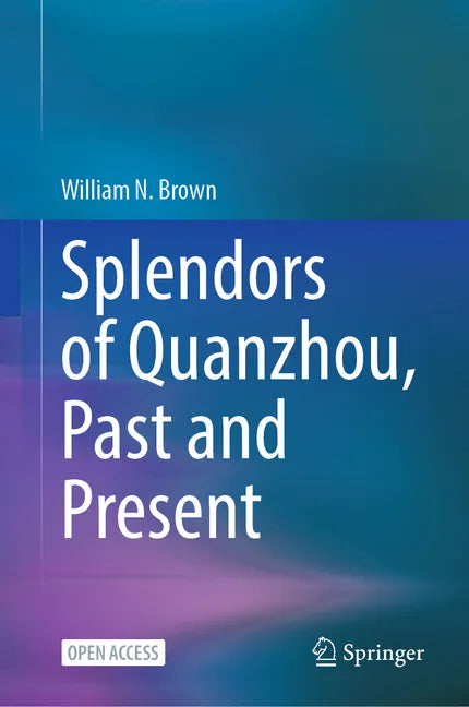 Splendors of Quanzhou, Past and Present - Hardcover