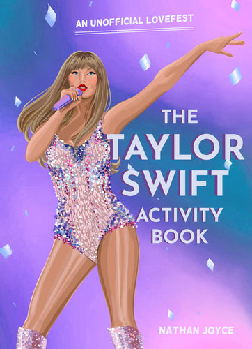 The Taylor Swift Activity Book: An Unofficial Lovefest - Paperback