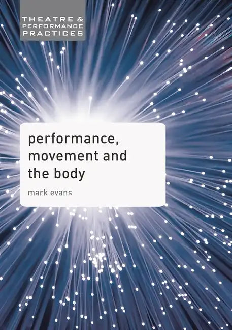 Performance, Movement and the Body - Paperback