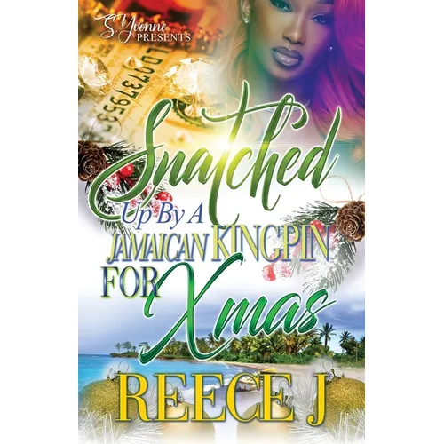 Snatched Up By A Jamaican Kingpin For Xmas - Paperback