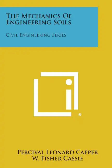 The Mechanics of Engineering Soils: Civil Engineering Series - Paperback