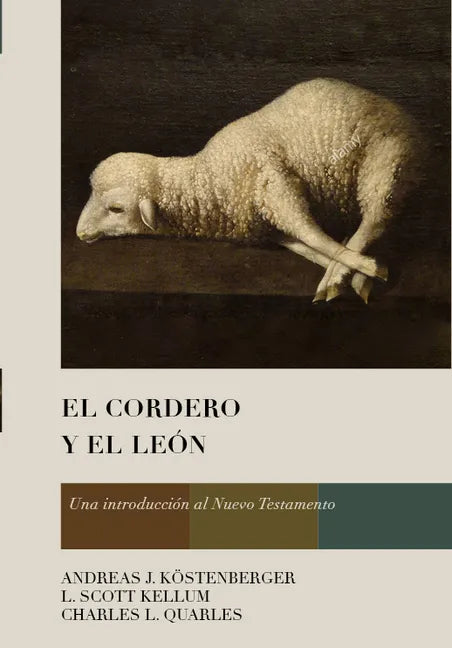 El Cordero Y El León: Una Introducción Al Nuevo Testamento - Hardcover