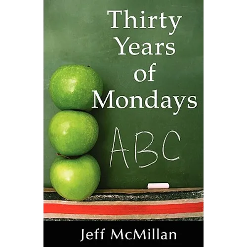 Thirty Years of Mondays; Dare to Care: A Guide for New Teachers - Paperback