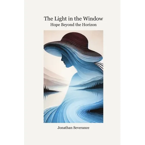 The Light in the Window: Hope Beyond the Horizon - Paperback