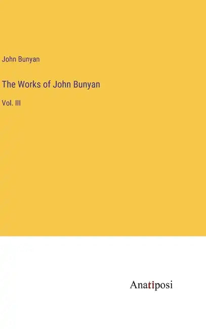 The Works of John Bunyan: Vol. III - Hardcover