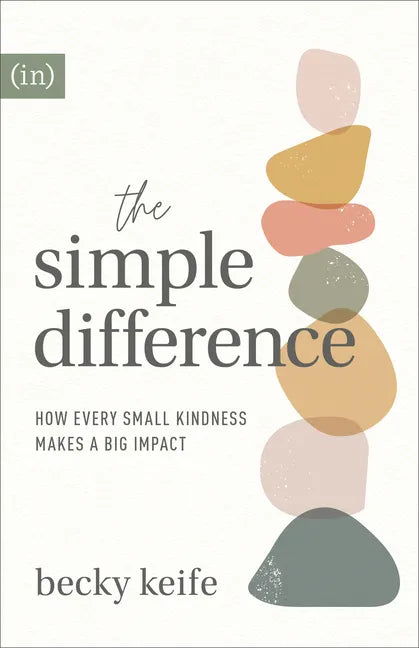 The Simple Difference: How Every Small Kindness Makes a Big Impact - Paperback
