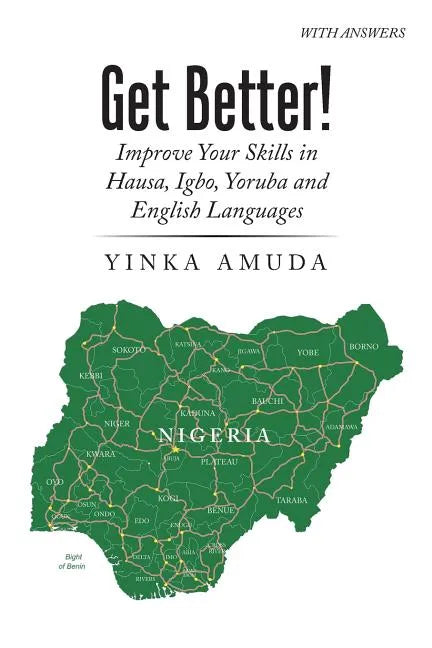 Get Better!: Improve Your Skills in Hausa, Igbo, Yoruba and English Languages - Paperback