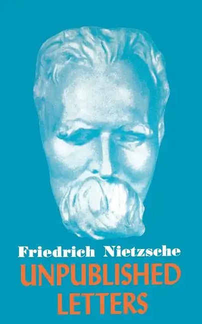 Nietzsche Unpublished Letters - Paperback