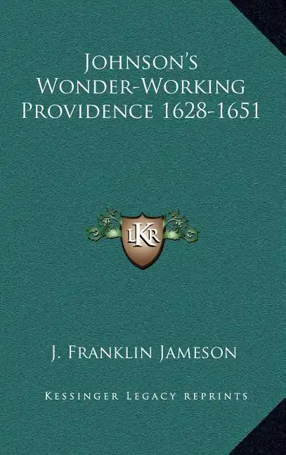 Johnson's Wonder-Working Providence 1628-1651 - Hardcover