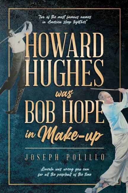 Howard Hughes was Bob Hope in Make-up - Paperback