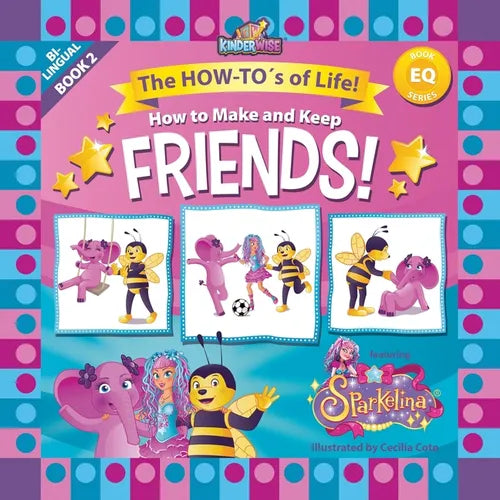 How to Make and Keep Friends featuring Sparkelina: BOOK 2 in the The HOW-TO's of Life! (EQ Book Series) by Kinderwise - Paperback