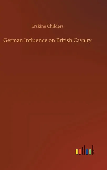 German Influence on British Cavalry - Hardcover