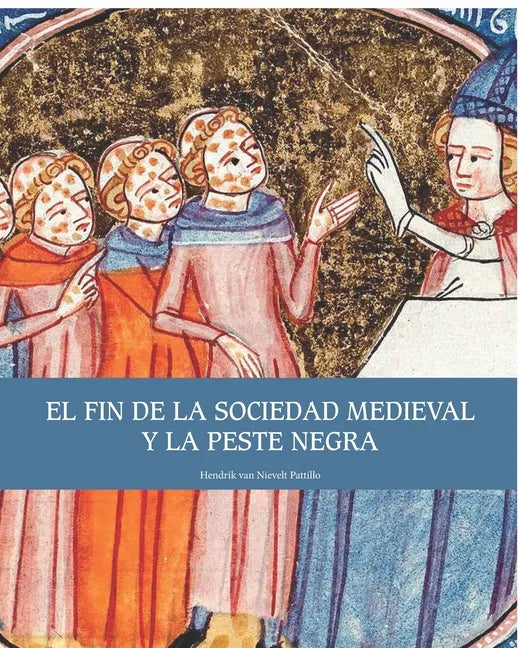 El fin de la sociedad medieval y la Peste Negra - Paperback