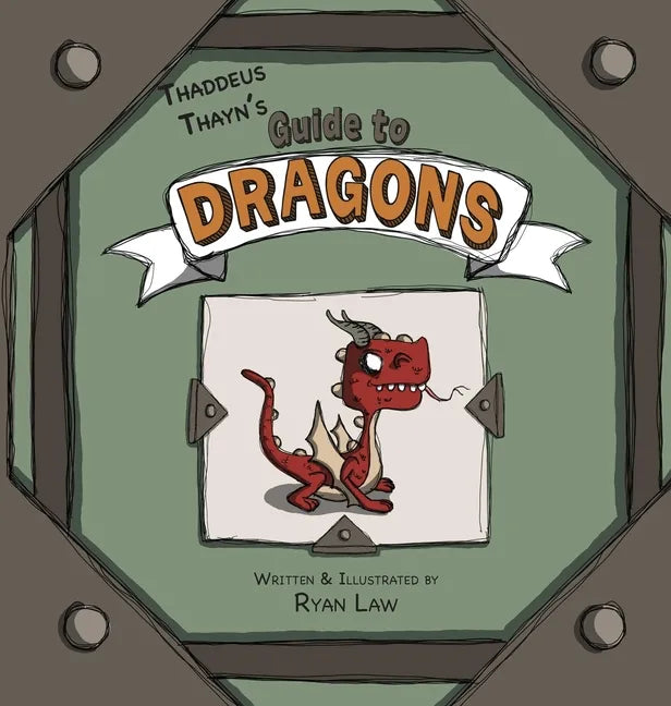 Thaddeus Thayn's Guide to Dragons - Hardcover