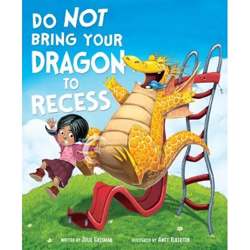 Do Not Bring Your Dragon to Recess - Hardcover