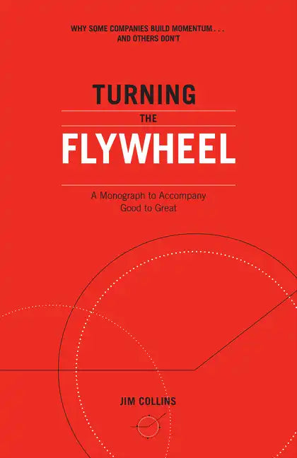 Turning the Flywheel: A Monograph to Accompany Good to Great - Paperback