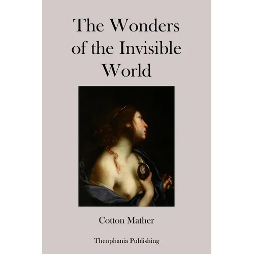 The Wonders of the Invisible World - Paperback