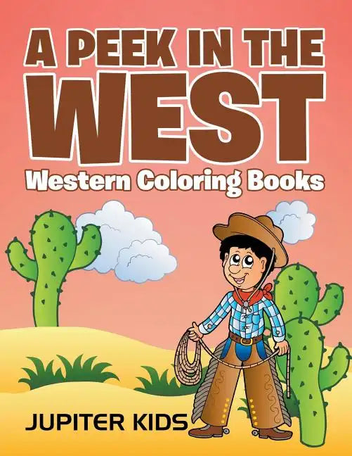 A Peek in The West: Western Coloring Books - Paperback