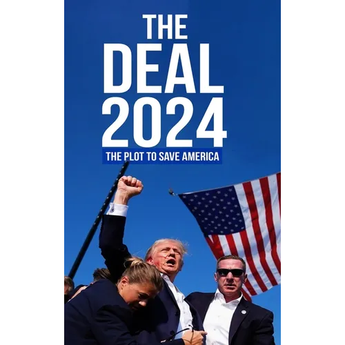 The Deal 2024: The Plot to Save America - Hardcover