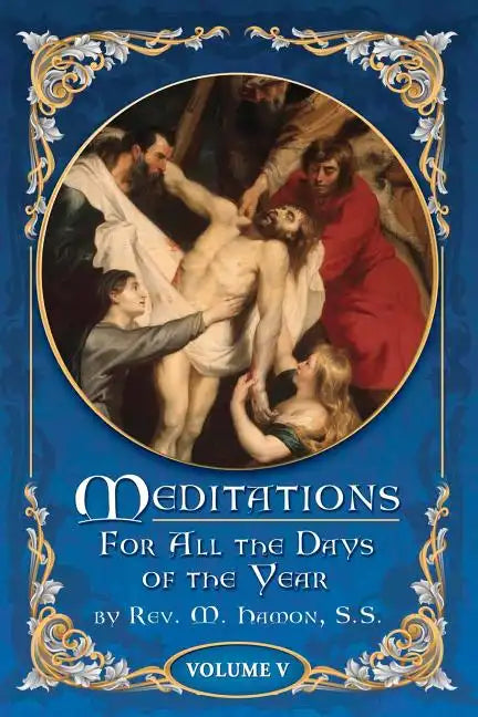 Meditations for All the Days of the Year, Vol 5: From the Seventeenth Sunday after Pentecost to the First Sunday in Advent - Paperback