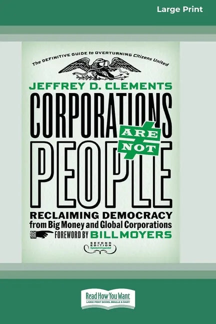 Corporations Are Not People: Reclaiming Democracy from Big Money and Global Corporations (Second Edition) [16 Pt Large Print Edition] - Paperback