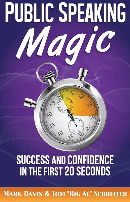 Public Speaking Magic: Success and Confidence in the First 20 Seconds - Paperback
