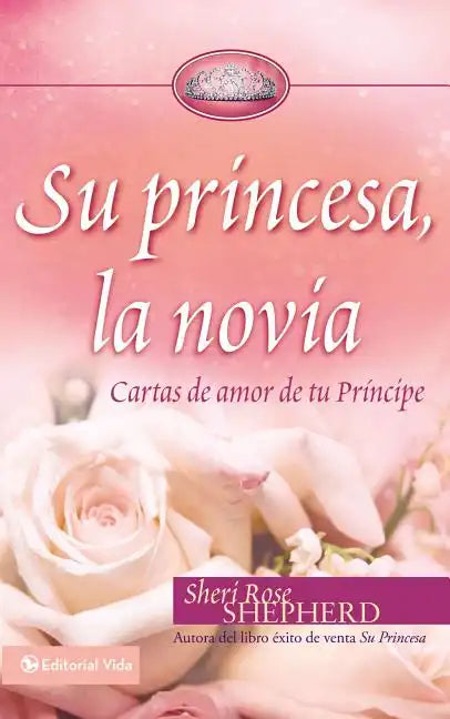 Su Princesa Novia: Cartas de Amor de Tu Príncipe - Hardcover