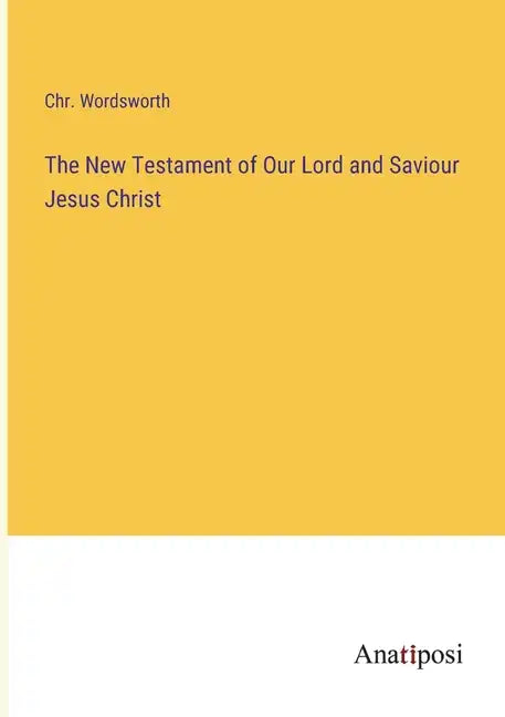 The New Testament of Our Lord and Saviour Jesus Christ - Paperback