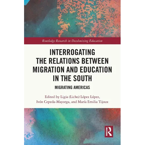 Interrogating the Relations between Migration and Education in the South: Migrating Americas - Paperback