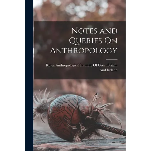 Notes and Queries On Anthropology - Paperback