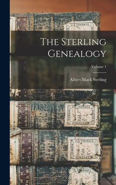 The Sterling Genealogy; Volume 1 - Hardcover