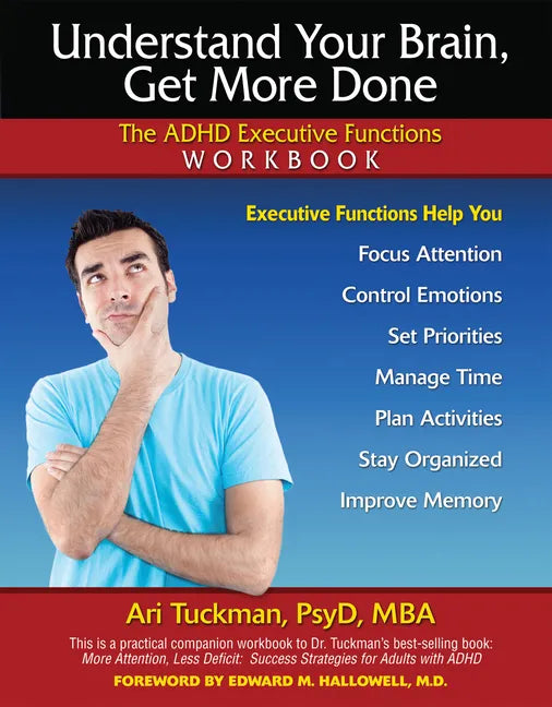 Understand Your Brain, Get More Done: The ADHD Executive Functions Workbook - Paperback