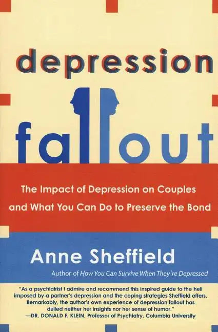 Depression Fallout: The Impact of Depression on Couples and What You Can Do to Preserve the Bond - Paperback