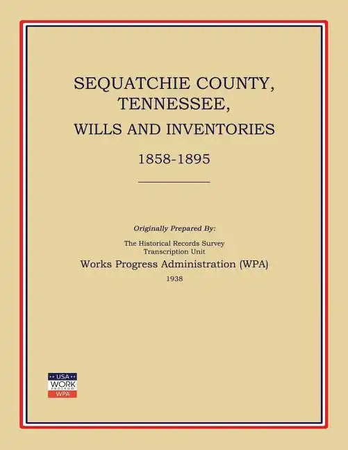 Sequatchie County, Tennessee, Wills and Inventories 1858-1895 - Paperback