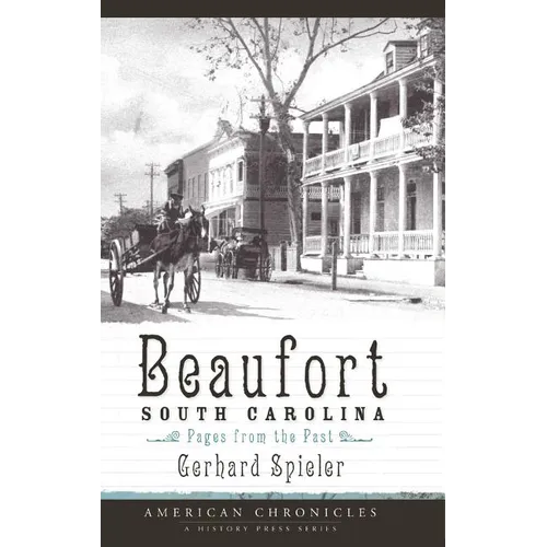 Beaufort, South Carolina: Pages from the Past - Hardcover