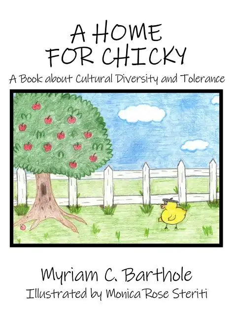 A Home for Chicky: A Book about Cultural Diversity and Tolerance - Hardcover