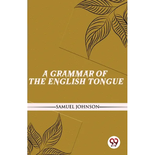A Grammar Of The English Tongue - Paperback