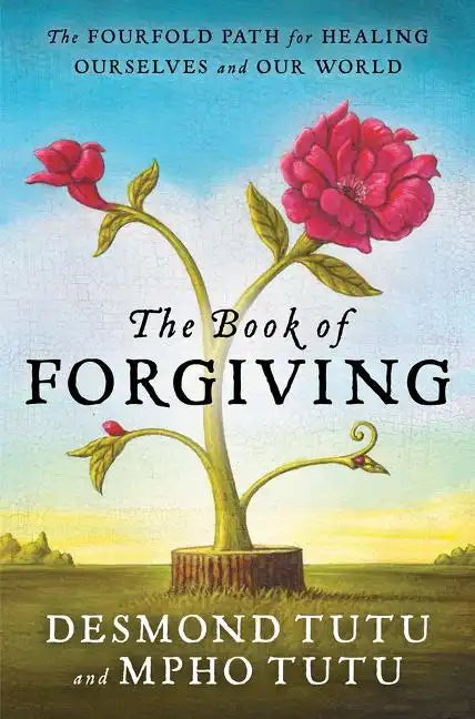 The Book of Forgiving: The Fourfold Path for Healing Ourselves and Our World - Paperback