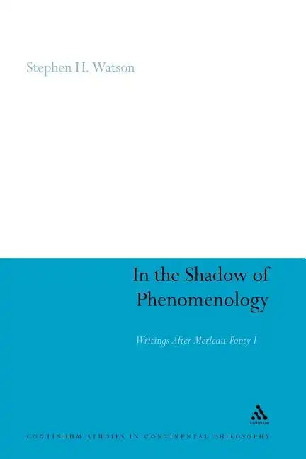 In the Shadow of Phenomenology: Writings After Merleau-Ponty I - Paperback