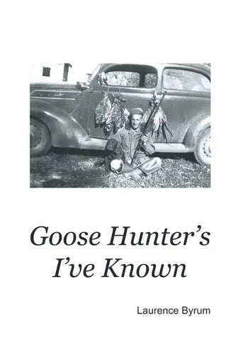 Goose Hunters I've Known - Paperback
