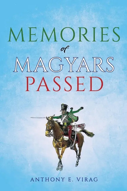 Memories of Magyars Passed - Paperback